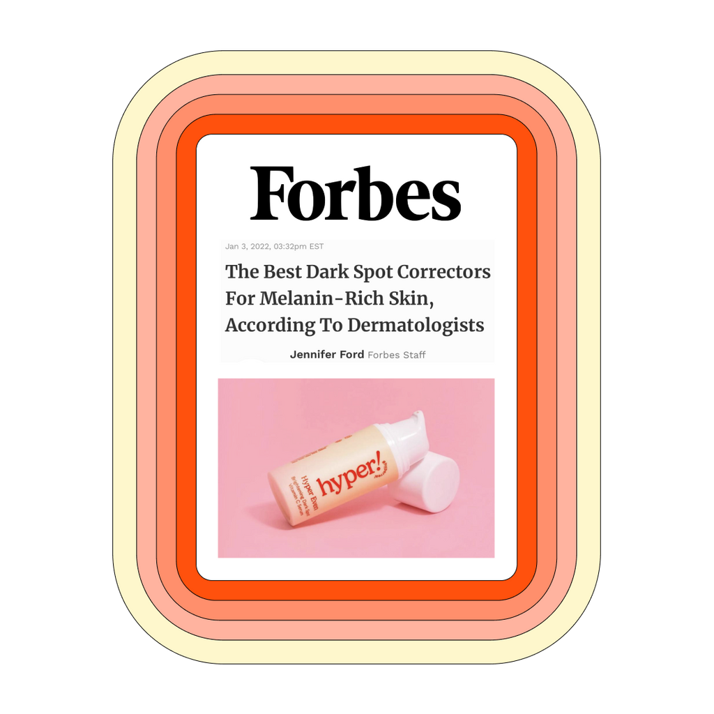 Hyper Skin Press - (Forbes) The Best Dark Spot Correctors For Melanin-Rich Skin, According To Physicians