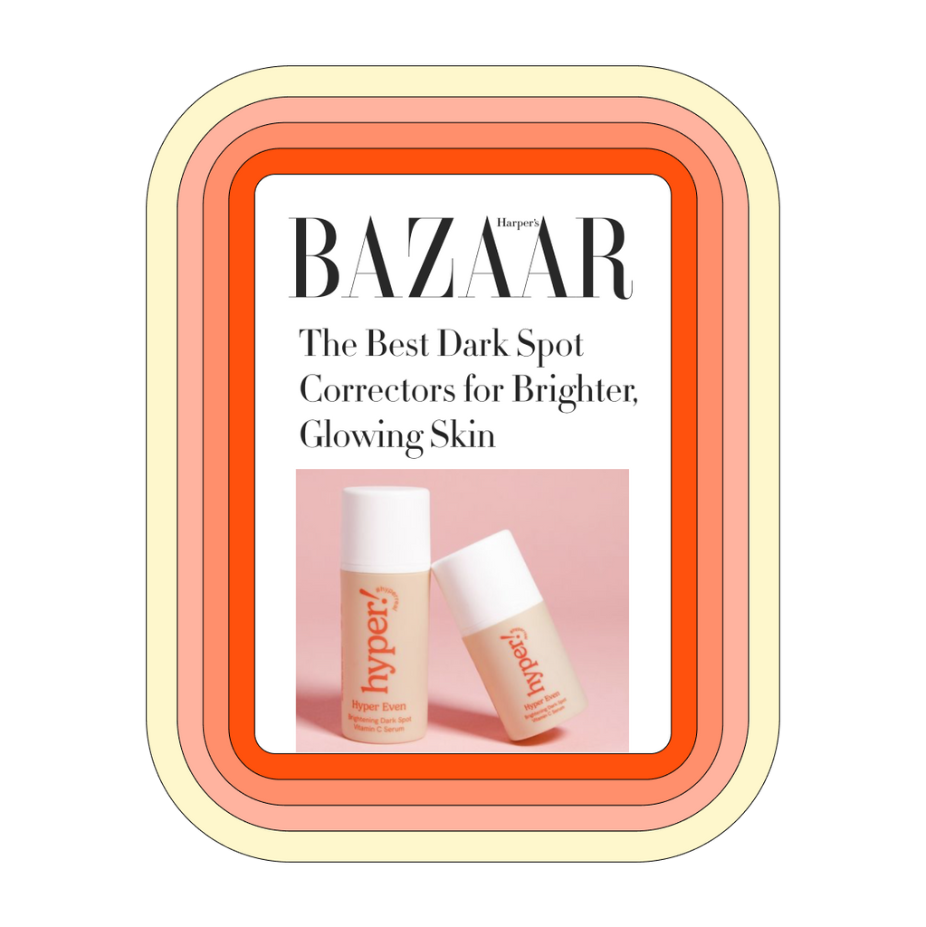 Hyper Skin Press - (Harpers Bazaar) The Best Dark Spot Correctors for Brighter, Glowing Skin