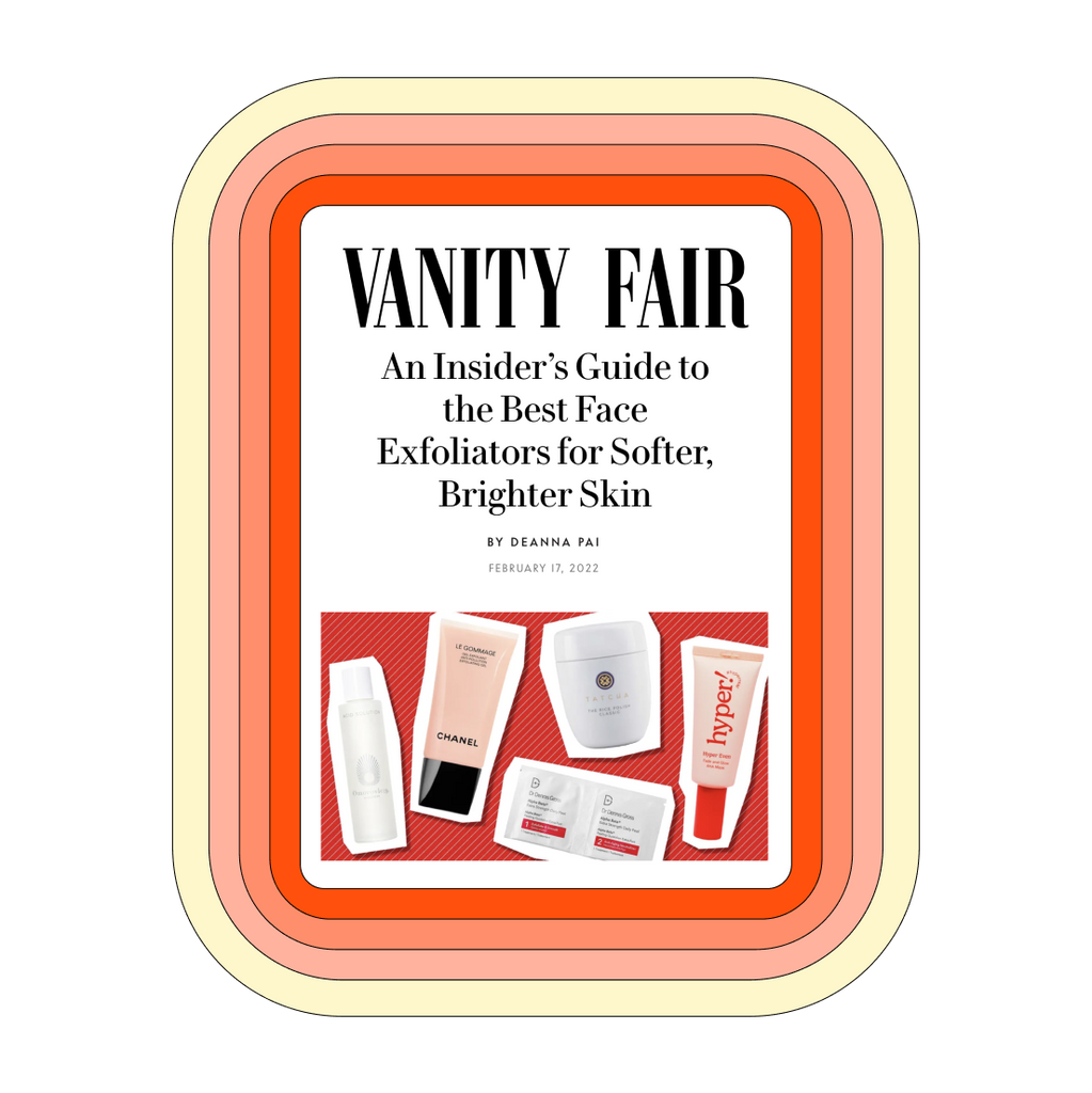 Hyper Skin Press - (Vanity Fair) An Insider’s Guide to the Best Face Exfoliators for Softer, Brighter Skin